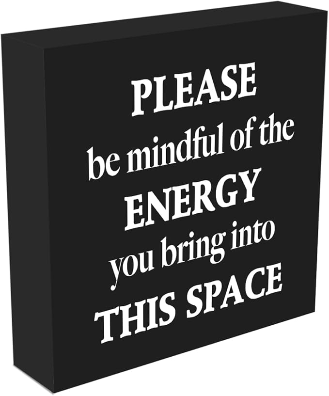 Motivational Gifts Wooden Box Sign, Inspirational Quotes decorations Please Be Mindful of the Energy You Bring into This Space Rustic Farmhouse Home Classroom Company Office Decor Wood Block Plaque