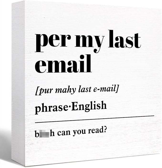 Funny Wooden Block Sign - 'Per My Last Email' Definition Humorous Desk Decor for Home Office Cubicle, Office Gift