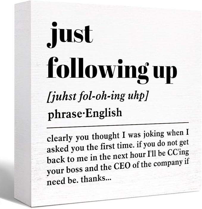 Funny Office Definition Desk Decor,Humorous Office Wood Box Sign Just Following Up Definition Wooden Block Sign for Home Office Cubicle Table Décor,Office Gift for Friend Coworker Employee