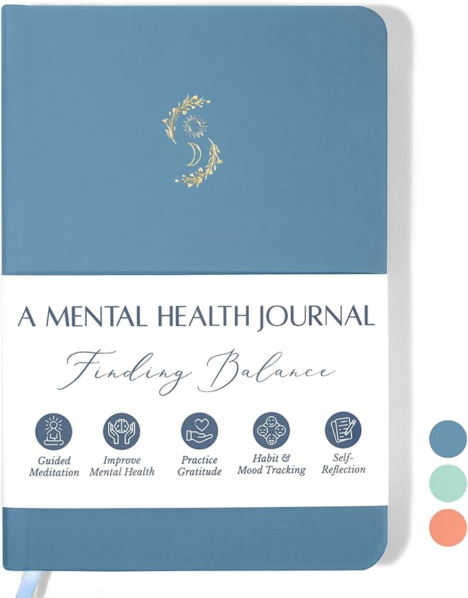 FINDING BALANCE Mental Health Journal β 6-Month Daily Journal with Prompts for Mindfulness, Self-Care & Healing β Anxiety & Depression Relief β Blue Hardcover