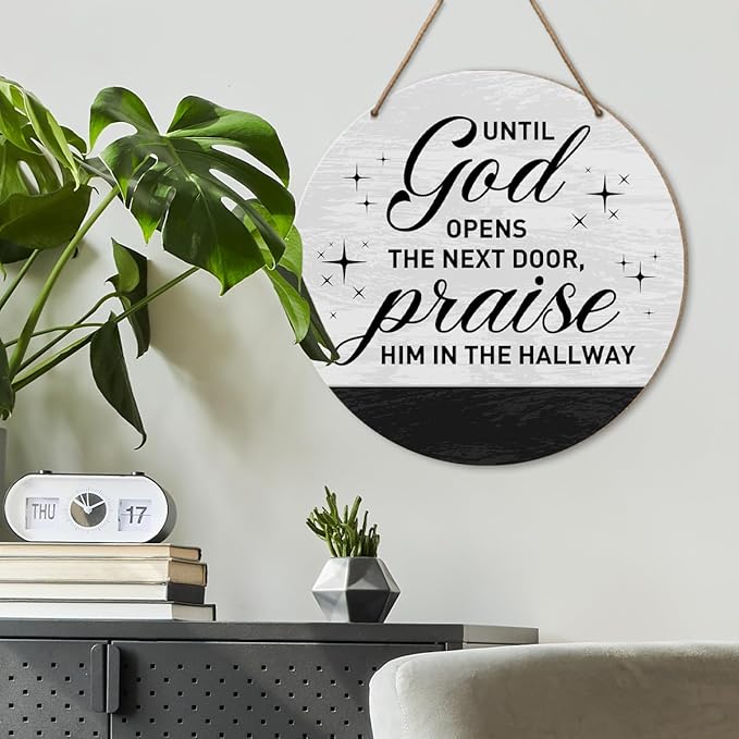 Christian Home Wood Sign, Positive Farmhouse Home Round Wooden Hanging Sign Decorations, Until God Opens The Next Door, Praise Him in The Hallway