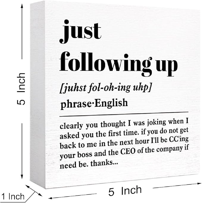 Funny Office Definition Desk Decor,Humorous Office Wood Box Sign Just Following Up Definition Wooden Block Sign for Home Office Cubicle Table Décor,Office Gift for Friend Coworker Employee