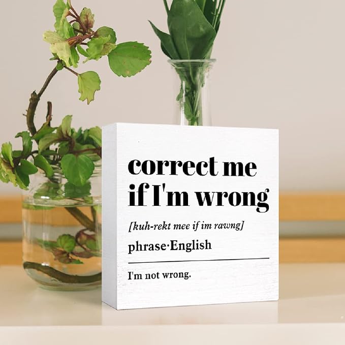 Funny Wood Box Sign 'Correct Me If I'm Wrong' Definition - Wooden Block Sign for Office Desk, Home, Cubicle Table Decor - Humorous Gift for Friend, Coworker, Employee