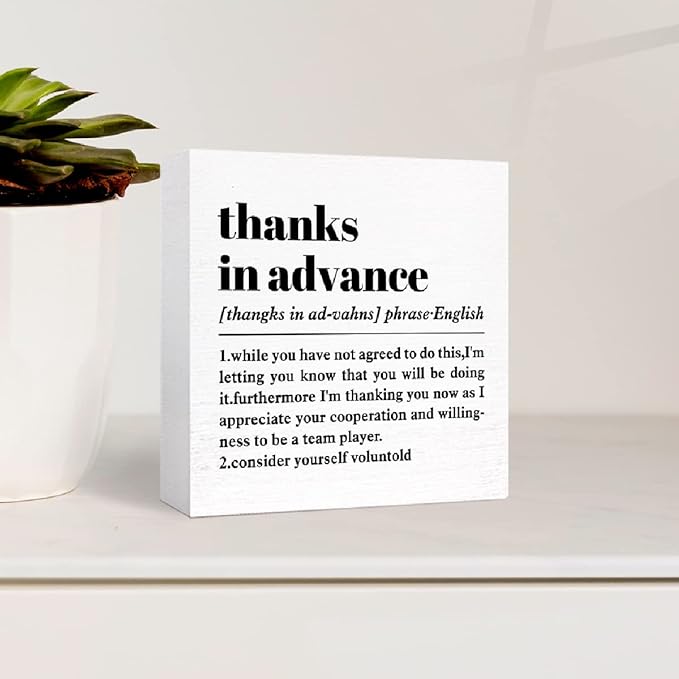 Funny Wooden Thanks In Advance Sign - Humorous Desk Decor for Home Office Cubicle, Office Gift