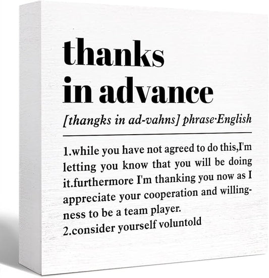 Funny Wooden Thanks In Advance Sign - Humorous Desk Decor for Home Office Cubicle, Office Gift