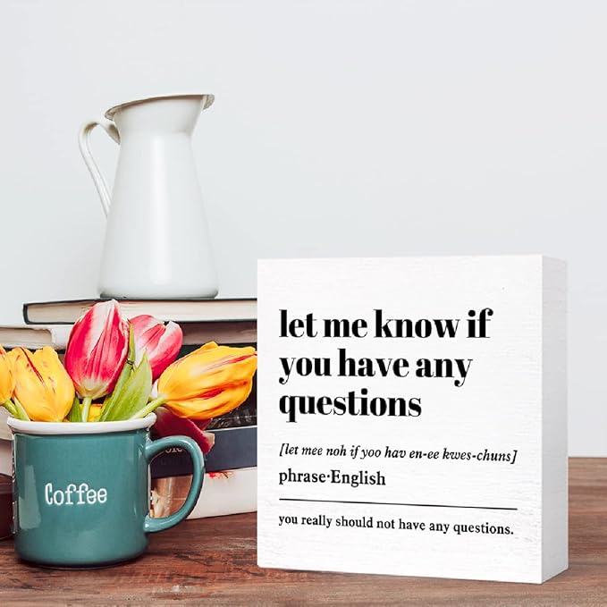Funny Office Wood Box Sign, Let Me Know If You Have Any Questions Definition Wooden Block Sign Humorous Office Desk Décor for Home Office Cubicle,Office Gift for Friend Coworker Employee