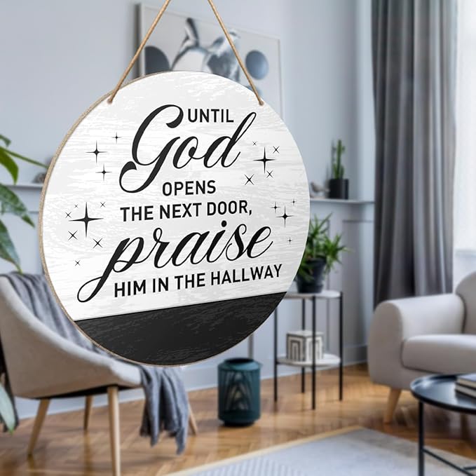 Christian Home Wood Sign, Positive Farmhouse Home Round Wooden Hanging Sign Decorations, Until God Opens The Next Door, Praise Him in The Hallway